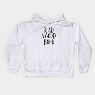 READ A GOOD BOOK Kids Hoodie